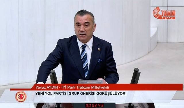 İYİ Parti Trabzon Milletvekili Yavuz Aydın:  “Her Gün 354 Esnaf Kepenk Kapatıyor, Çarşı Kan Kaybediyor”