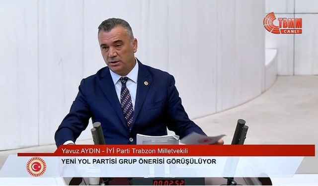İYİ Parti Trabzon Milletvekili Yavuz Aydın: “Hukuk, Siyasi Rakipleri Bertaraf Etme Aracına Dönüştürülemez”
