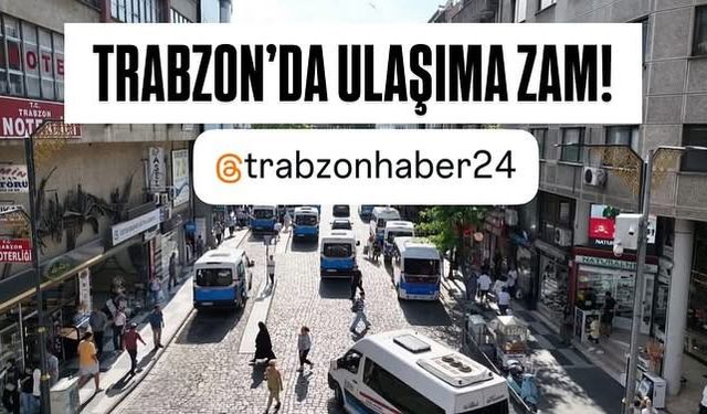 Trabzon’da dolmuş ücretlerine zam geldi! İşte yeni tarifeler