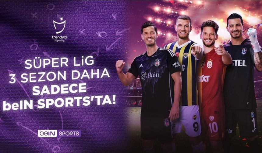 Süper Lig 3 sezon daha sadece beIN SPORTS'ta!
