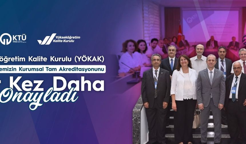 YÖKAK KTÜ'nün Kurumsal Tam Akreditasyonunu Bir Kez Daha Onayladı