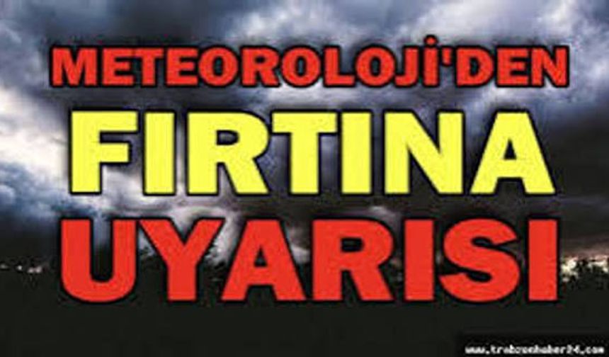 Trabzon dahil 55 ilde Meteoroloji’den sarı kod uyarısı!