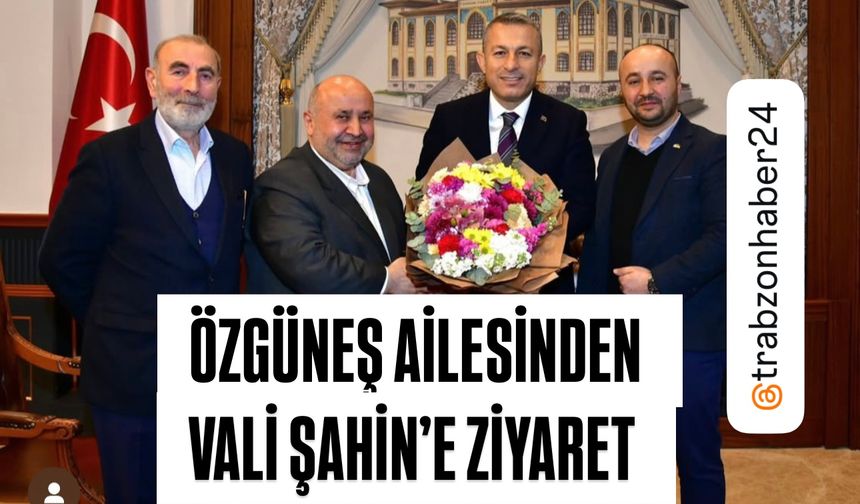 Özgüneş ve Güntaş AVM’lerinin Sahibi İş İnsanı Halis Güneş’ten Vali Şahin’e Ziyaret