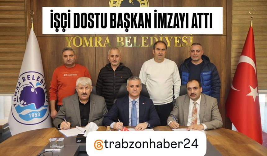 İşçi Dostu Başkan İmzayı Attı :Yomra’da Yüzler Gülüyor