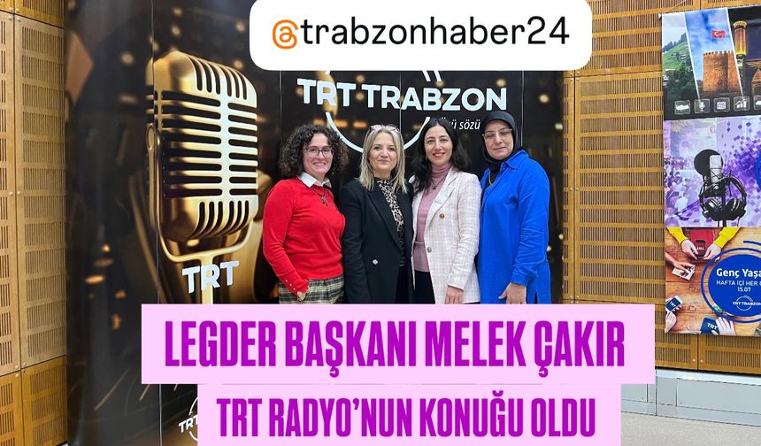 LEGDER BAŞKANI MELEK ÇAKIR TRT RADYO’DA “HAYATIN İÇİNDEN PROGRAMI’NA KONUĞU  OLDU”
