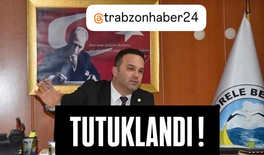 Görele Belediye Başkanı Hasbi Dede Tutuklandı!
