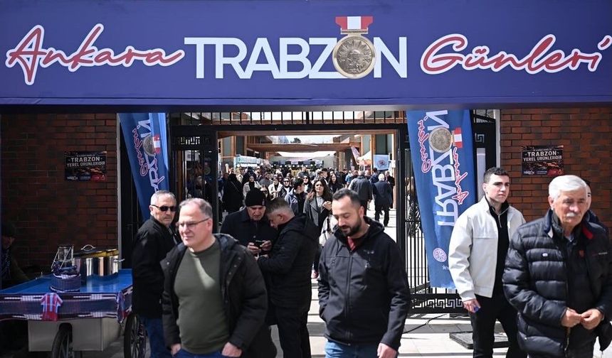 ANKARA TRABZON GÜNLERİ’NDE İNSAN SELİ