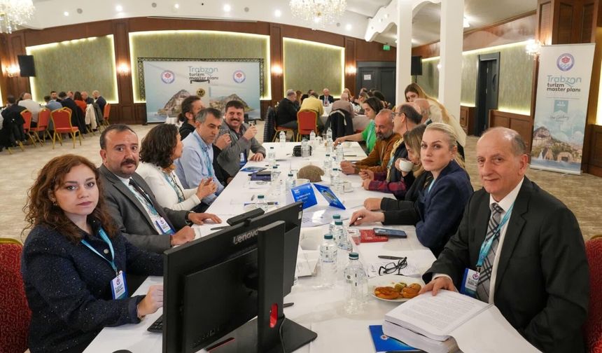 TURİZM MASTER PLANI İÇİN 150 UZMAN TRABZON’DA BULUŞTU