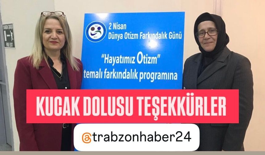 “HAYATIMIZ OTİZM” PROGRAMIMIZA KATILANLARA KUCAK DOLUSU TEŞEKKÜRLER