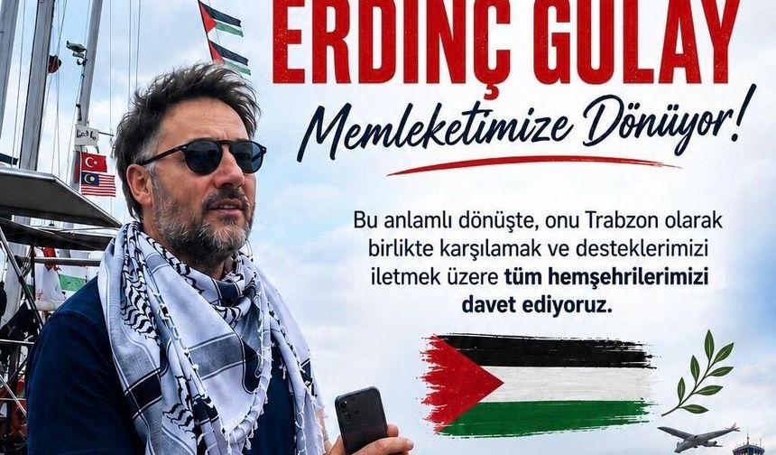 Sumud Filosuna Katılan Gülay, Trabzon’a Dönüyor…