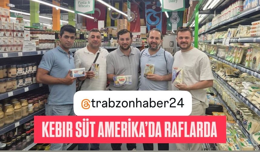 Kebir Süt Amerika’da Raflarda: Türk Markası Okyanusu Aştı