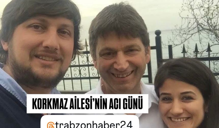 ULU TOUR OPERASYON MÜDÜRÜ MEHMET KORKMAZ’IN ACI GÜNÜ