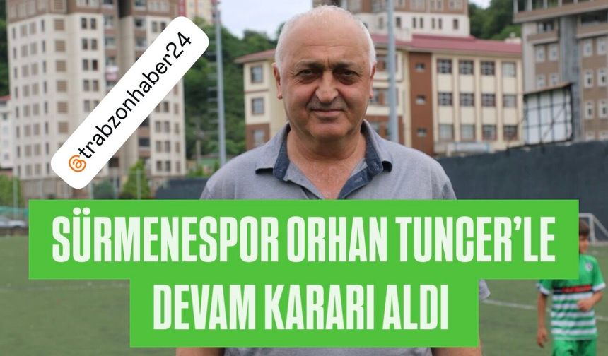 SÜRMENESPOR’DA GÜVEN TAZELEDİ: ORHAN TUNCER YENİDEN BAŞKAN
