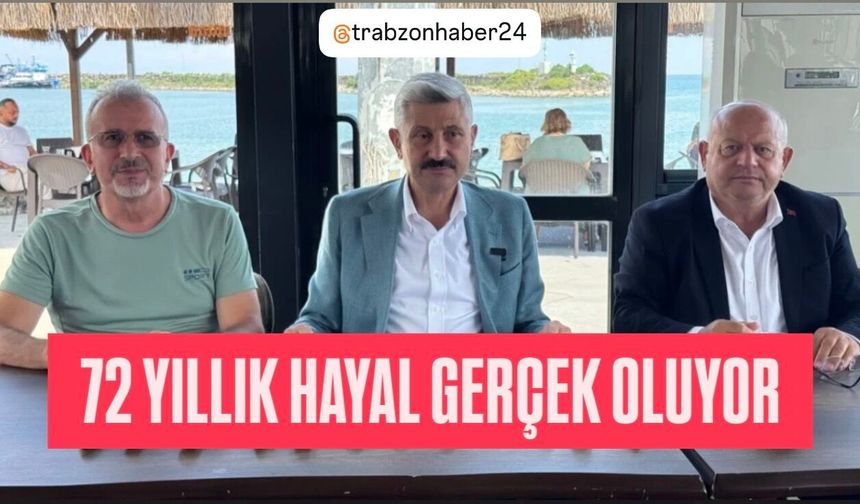 Trabzon Araklı'da 72 yıllık rüya gerçek oluyor?