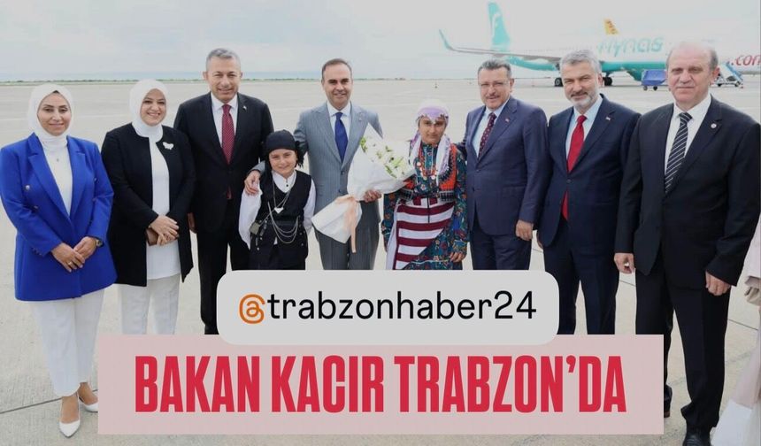 Sanayi ve Teknoloji Bakanı Mehmet Fatih Kacır Trabzon’da