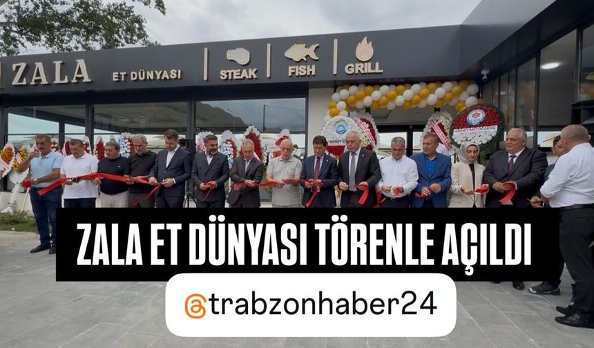 Arsin’de ZALA ET Dünyası Görkemli Törenle Açıldı