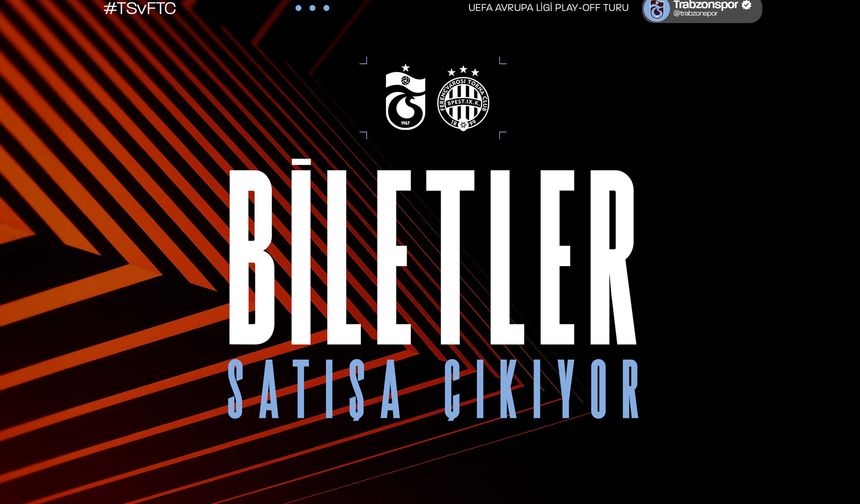 Trabzonspor-Ferencvaros maçı biletleri satışa çıkıyor