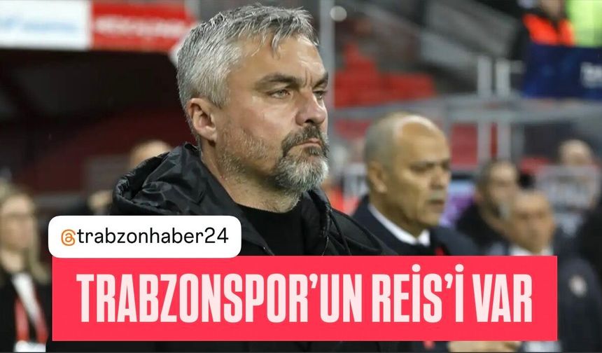 Trabzonspor’un yeni teknik direktörü Reis Trabzon’a geliyor!
