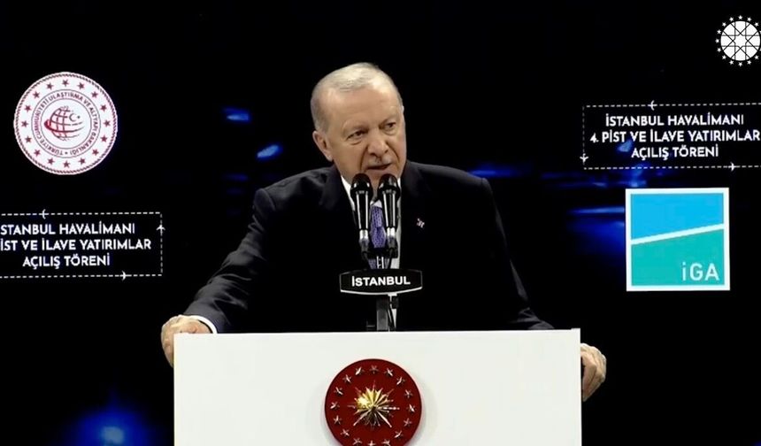 Cumhurbaşkanı Recep Tayyip Erdoğan, İstanbul Havalimanı 4. Pist ve İlave Yatırımların Açılış Töreni’nde konuştu: