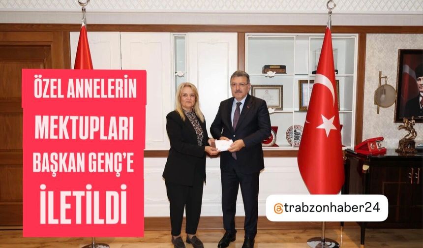 LEGDER BAŞKANI ÇAKIR, ÖZEL ANNELERİN MEKTUPLARINI BAŞKAN GENÇ'E TESLİM ETTİ