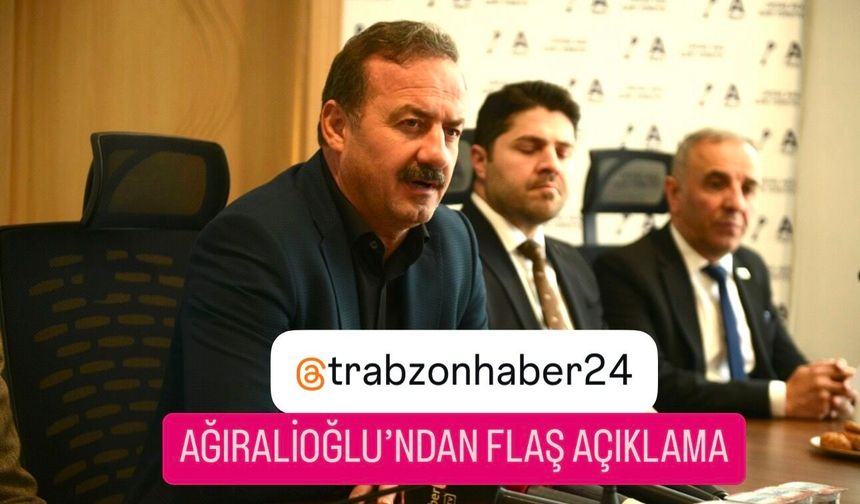 Ağıralioğlu'ndan Trabzon'da flaş açıklamalar!