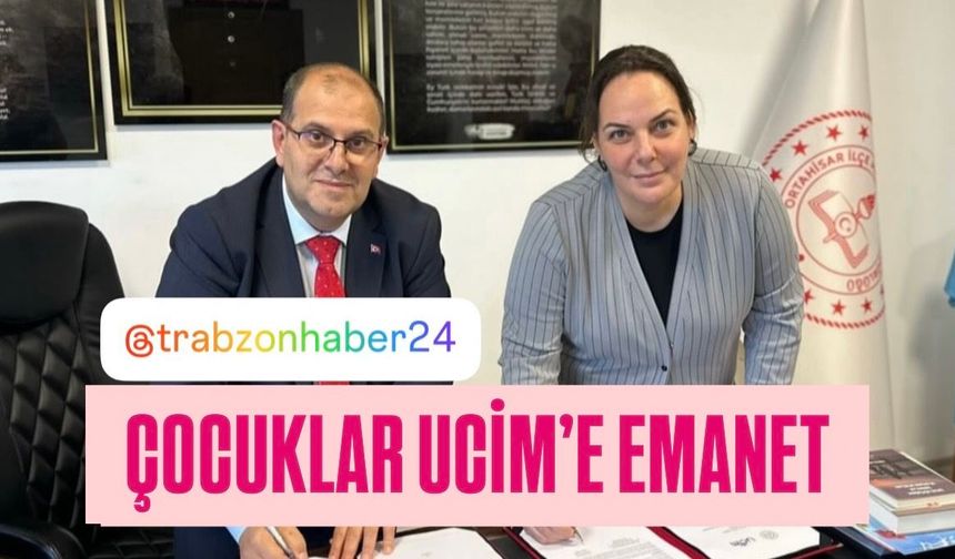 UÇİM İLE MİLLÎ EĞİTİM ARASINDA ÇOCUKLAR İÇİN HAYATİ İMZALAR ATILDI: TRABZON'DA ÖRNEK İŞ BİRLİĞİ
