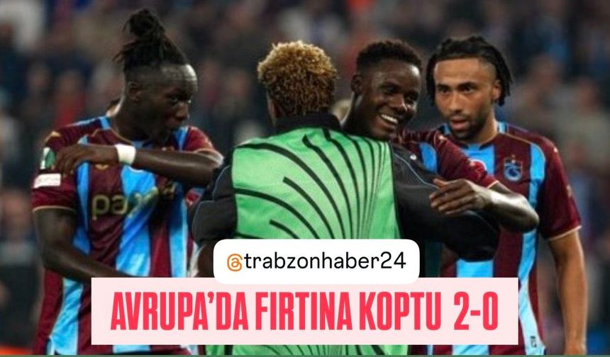 Avrupa’da Trabzonspor Fırtınası 2-0