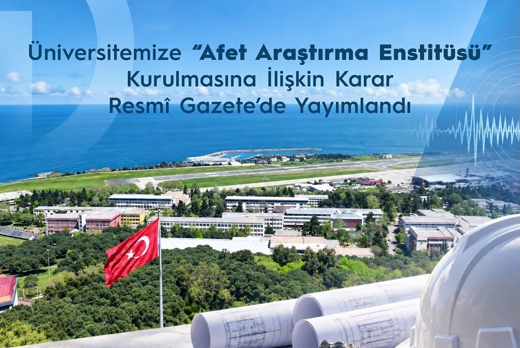 KTÜ Bünyesinde Afet Araştırma Enstitüsü Kuruldu